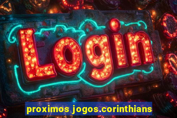 proximos jogos.corinthians